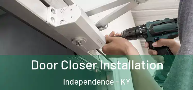 Door Closer Installation Independence - KY